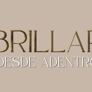 PROGRAMA BRILLAR DESDE ADENTRO